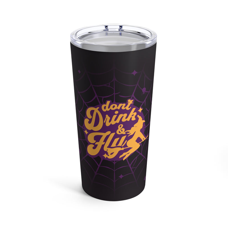 Don’t Drink and Fly Halloween Tumbler | Halloween Party Cup | 20oz Seasonal Tumbler